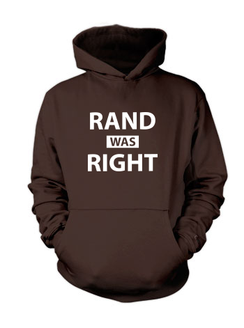 Rand was Right - Hoodie
