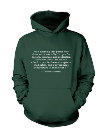 Thomas Sowell Quote About Government-Run Health Care - Hoodie