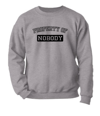 Property of Nobody - Crewneck Sweatshirt