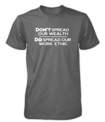 Don't Spread Our Wealthâ€¦ - T-Shirt