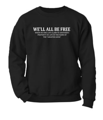 We'll All Be Freeâ€¦ - Crewneck Sweatshirt