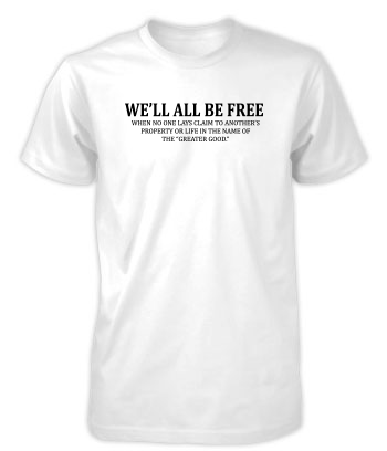 We'll All Be Free... - T-Shirt