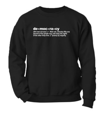 The Definition of Democracy - Crewneck Sweatshirt