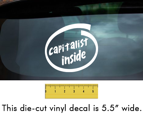 Capitalist Inside - White Vinyl Decal/Sticker (5.5" wide)