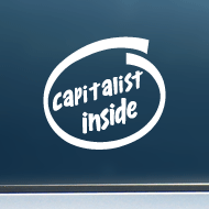 Capitalist Inside - White Vinyl Decal/Sticker (Smaller Size - 4" wide)