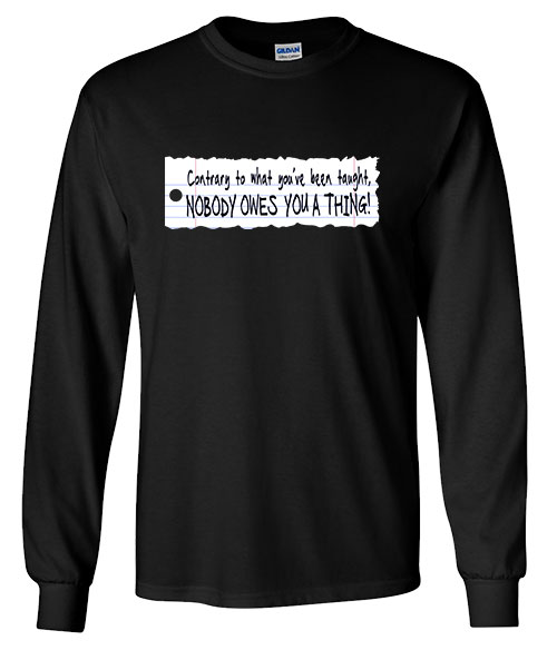 Nobody Owes You a Thing! (Notebook) - Full-Color Long Sleeve Tee