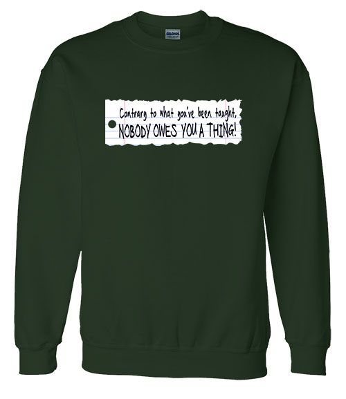Nobody Owes You a Thing! (Notebook) - Full-Color Crewneck Sweatshirt