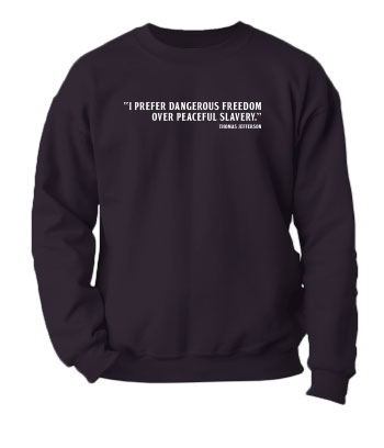 Dangerous Freedom over Peaceful Slavery - Crewneck Sweatshirt