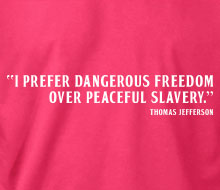 Dangerous Freedom over Peaceful Slavery - Ladies' Tee