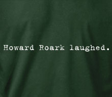 Howard Roark laughed. - Ladies' Tee