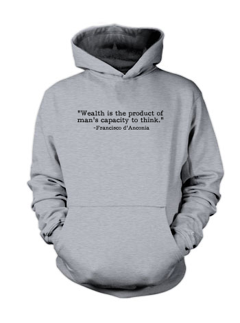 Francisco d'Anconia - Wealth isâ€¦ (Quote) - Hoodie
